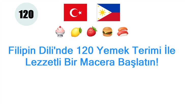 Filipin Dilinde 120 Yemek Terimi İle Lezzetli Bir Macera Başlatın!